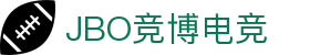 jbo竞博·电竞 - 聚焦全球顶级赛事,提供专业深度赛事